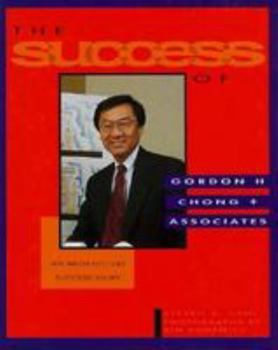 Hardcover The Success of Gordon H Chong + Associates: An Architecture Success Story Book