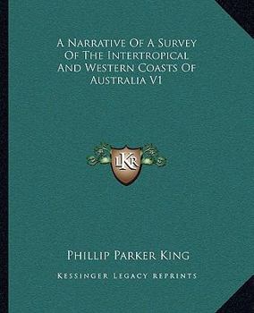 Paperback A Narrative Of A Survey Of The Intertropical And Western Coasts Of Australia V1 Book