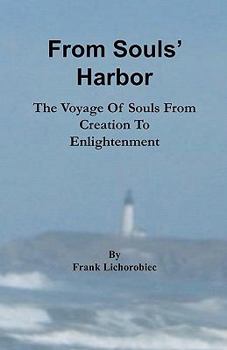 Paperback From Souls' Harbor: The Voyage Of Souls From Creation To Enlightenment Book