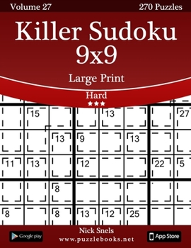 Paperback Killer Sudoku 9x9 Large Print - Hard - Volume 27 - 270 Logic Puzzles [Large Print] Book