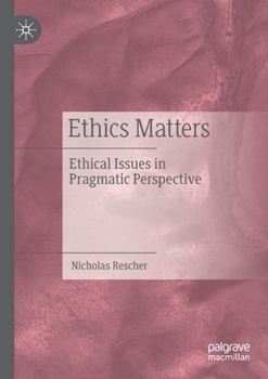 Paperback Ethics Matters: Ethical Issues in Pragmatic Perspective Book