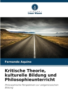 Paperback Kritische Theorie, kulturelle Bildung und Philosophieunterricht [German] Book
