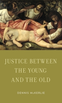 Hardcover Justice Between the Young and the Old Book