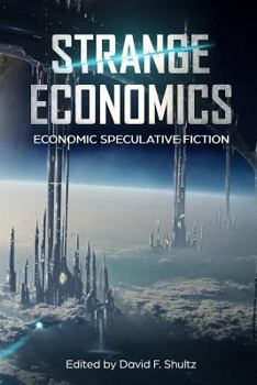 Paperback Strange Economics: Economic Speculative Fiction Book