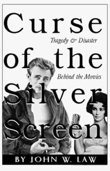 Paperback Curse of the Silver Screen: Tragedy & Disaster Behind the Movies Book