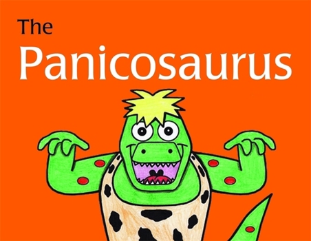 Hardcover The Panicosaurus: Managing Anxiety in Children Including Those with Asperger Syndrome Book