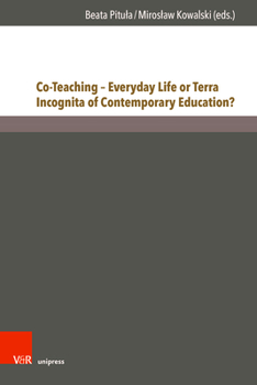 Hardcover Co-Teaching - Everyday Life or Terra Incognita of Contemporary Education? Book