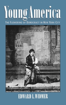 Hardcover Young America: The Flowering of Democracy in New York City Book