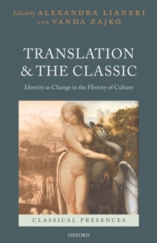 Hardcover Translation and the Classic: Identity as Change in the History of Culture Book