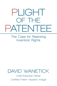 Paperback Plight of the Patentee: The Case for Restoring Inventors' Rights Book