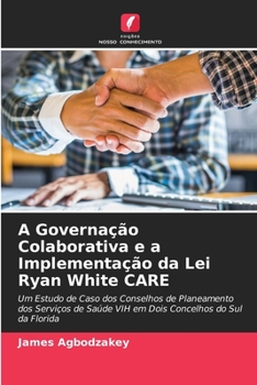 Paperback A Governação Colaborativa e a Implementação da Lei Ryan White CARE [Portuguese] Book