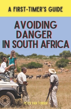 Paperback Avoiding Danger in South Africa: A First-Timer's Guide Book
