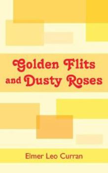 Paperback Golden Flits and Dusty Roses Book