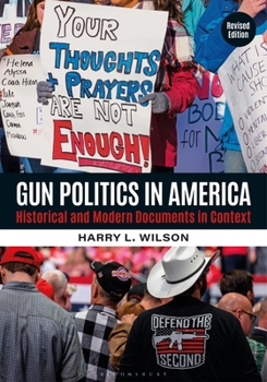 Hardcover Gun Politics in America: Historical and Modern Documents in Context [2 Volumes] Book