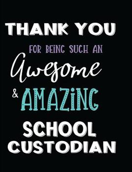 Paperback Thank You For Being Such An Awesome & Amazing School Custodian Book