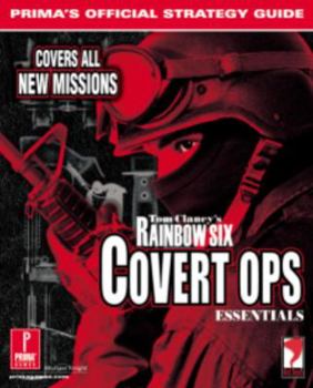 Tom Clancy's Rainbow Six: Covert Operations Essentials (Prima's Official Strategy Guide)