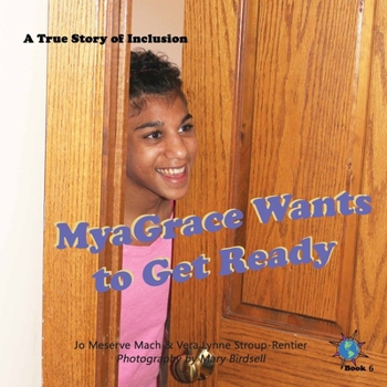 Paperback MyaGrace Wants to Get Ready: A True Story of Inclusion Book