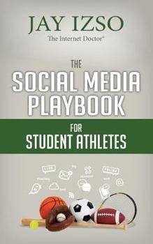 Paperback The Social Media Playbook for Student Athletes Book