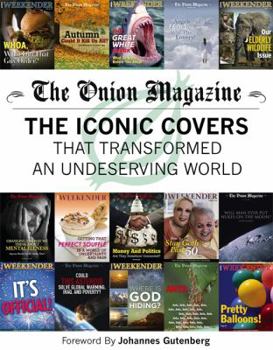 Hardcover The Onion Magazine: The Iconic Covers That Transformed an Undeserving World Book