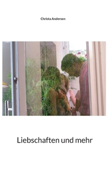 Liebschaften und mehr