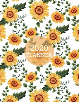 2020 Planner: Sunflower 8.5 x 11 Monthly & Weekly Organizer Agenda - Appointment Book - Inspirational Quotes - Shopping List