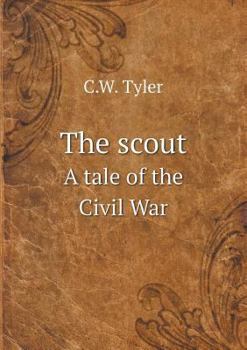 Paperback The scout A tale of the Civil War Book