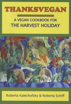 Paperback Thanksvegan: A Vegan Cookbook for the Harvest Holiday Book