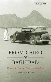 Paperback From Cairo to Baghdad: British Travellers in Arabia Book