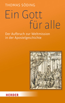 Hardcover Ein Gott Fur Alle: Der Aufbruch Zur Weltmission in Der Apostelgeschichte [German] Book