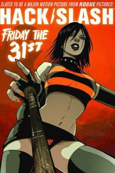 Hack/Slash Volume 3: Friday the 31st - Book  of the Hack/Slash Single numbered issues