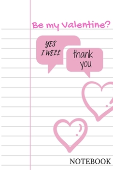 Paperback Be my valentine: simple and basic designed notebook for girls; beautiful pink color with nice quotes on top of the cover; perfect for w Book
