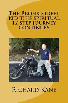 Paperback The bronx street kid this spiritual 12 step journey continues Book