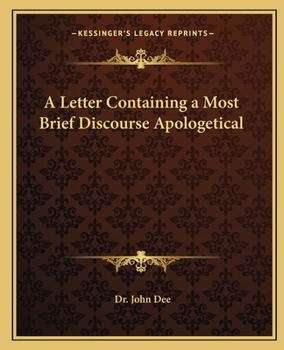 Paperback A Letter Containing a Most Brief Discourse Apologetical Book