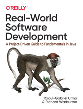 Paperback Real-World Software Development: A Project-Driven Guide to Fundamentals in Java Book