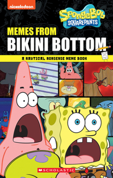 Paperback Memes from Bikini Bottom (Spongebob Squarepants): A Nautical Nonsense Meme Book