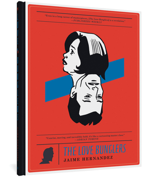 The Love Bunglers - Book #28 of the Love and Rockets