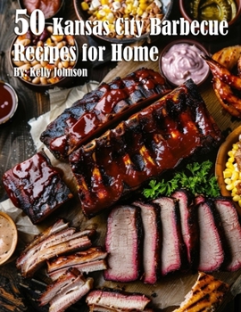 Paperback 50 Kansas City Barbecue Recipes for Home Book