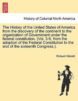 Paperback The History of the United States of America from the discovery of the continent to the organization of Government under the federal constitution. (Vol Book