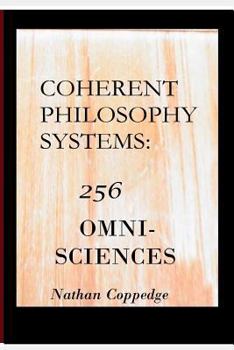 Paperback Coherent Philosophy Systems: 256 Omni-Sciences Book