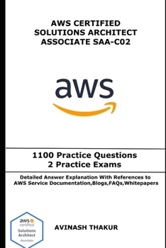Paperback AWS Certified Solutions Architect Associate (SAA-C02): One Thousand One Hundred (1100) Practice Questions & 2 Practice Exams Book