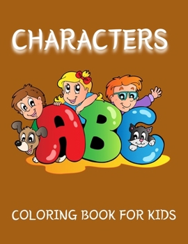 Paperback Characters Coloring Book For Kids: This Coloring Books for Boy & Girl Ages 3-12 Featuring Amazing Characters Drawings. Book