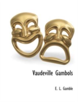 Paperback Vaudeville Gambols Book