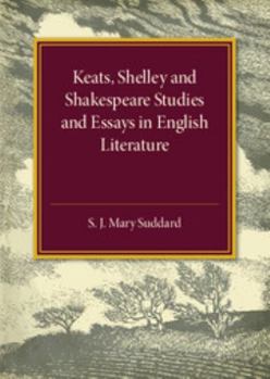 Keats, Shelley and Shakespeare Studies & Essays in English Literature