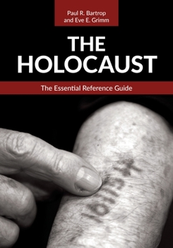 Hardcover The Holocaust: The Essential Reference Guide Book