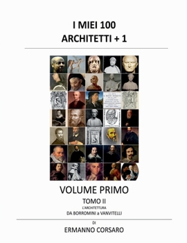 Paperback I Miei 100 Architetti + 1 - Volume I - Tomo II: L'architettura da BORROMINI a VANVITELLI [Italian] Book