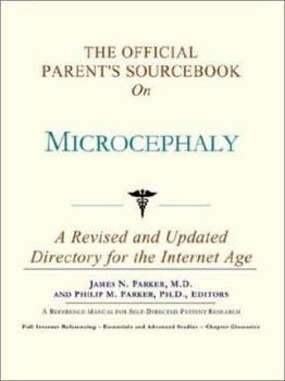 Paperback The Official Parent's Sourcebook on Microcephaly: A Revised and Updated Directory for the Internet Age Book
