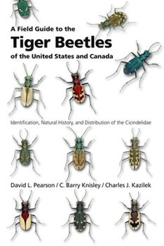 Paperback A Field Guide to the Tiger Beetles of the United States and Canada: Identification, Natural History, and Distribution of the Cicindelidae Book