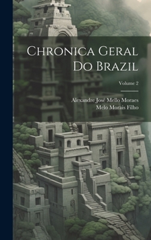 Hardcover Chronica Geral Do Brazil; Volume 2 [Portuguese] Book