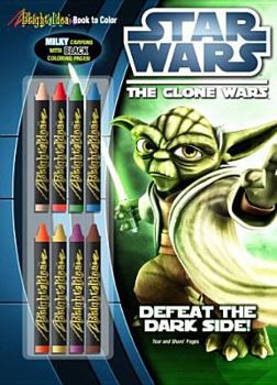 Paperback Star Wars the Clone Wars: Defeat the Dark Side! [With 8 Crayons] (Star Wars: Clone Wars (Dalmation)) Book