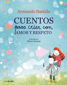 Hardcover Cuentos Para Criar Con Amor Y Respeto / Stories to Raise Kids with Love and Respect [Spanish] Book